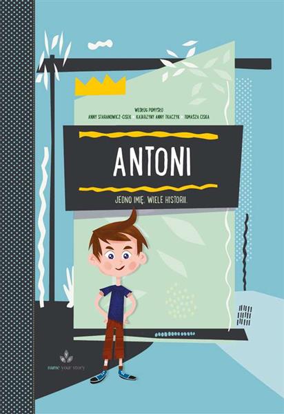 ANTONI JEDNO IMIĘ WIELE HISTORII