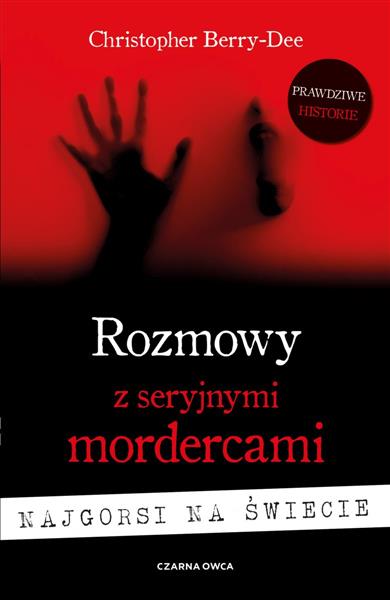 ROZMOWY Z SERYJNYMI MORDERCAMI.NAJGORSI NA ŚWIECIE