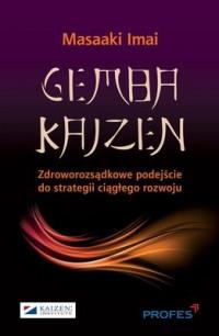 GEMBA KAIZEN ZDROWOROZSĄDKOWE PODEJŚCIE?