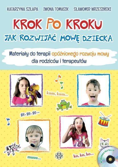 KROK PO KROKU. JAK ROZWIJAĆ MOWĘ DZIECKA.
