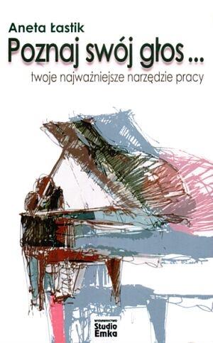 POZNAJ SWÓJ GŁOS... TWOJE NAJWAŻNIEJSZE NARZĘDZIE