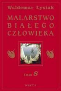 MALARSTWO BIAŁEGO CZŁOWIEKA TOM 8