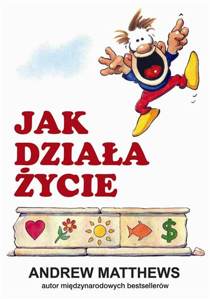 JAK DZIAŁA ŻYCIE