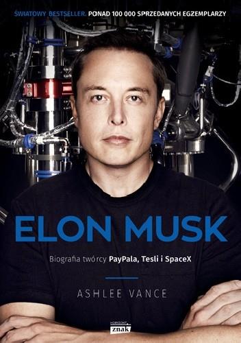 ELON MUSK. BIOGRAFIA TWÓRCY PAYPALA, TESLI I SPACE