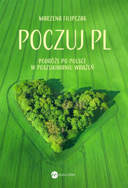 POCZUJ PL. PODRÓŻE PO POLSCE W POSZUKIWANIU WRAŻEŃ