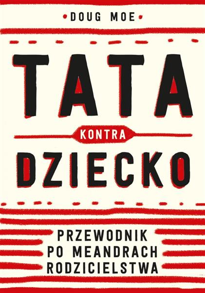 TATA KONTRA DZIECKO. PRZEWODNIK PO MEANDRACH