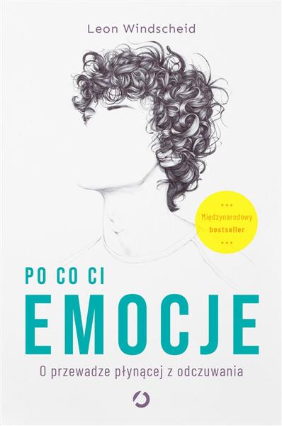 PO CO CI EMOCJE. O PRZEWADZE PŁYNĄCEJ Z ODCZUWANIA