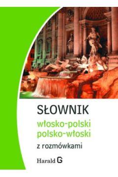 SŁOWNIK WŁOSKO-POLSKI, POLSKO-WŁOSKI Z ROZMÓWKAMI