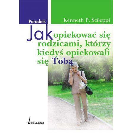 JAK OPIEKOWAĆ SIĘ RODZICAMI, KTÓRZY KIEDYŚ...