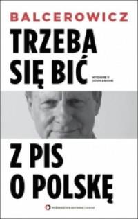 TRZEBA SIĘ BIĆ Z PIS O POLSKĘ.