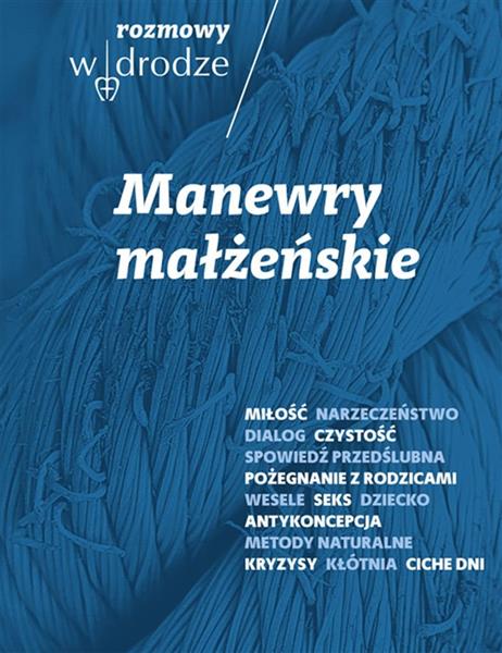 ROZMOWY W DRODZE. MANEWRY MAŁŻEŃSKIE
