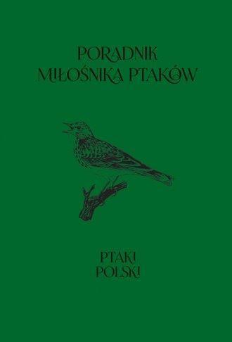 PORADNIK MIŁOŚNIKA PTAKÓW PTAKI POLSKI