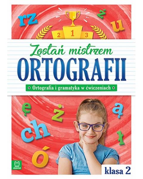 ZOSTAŃ MISTRZEM ORTOGRAFII. ORTOGRAFIA?