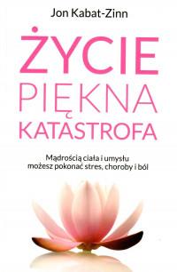 ŻYCIE PIĘKNA KATASTROFA MĄDROŚCIĄ ?