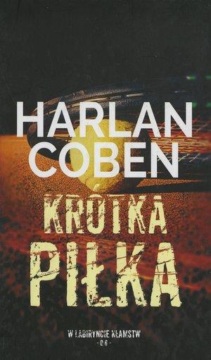 KRÓTKA PIŁKA. KOLEKCJA W LABIRYNCIE KŁAMSTW. TOM 6