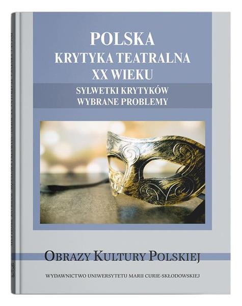 POLSKA KRYTYKA TEATRALNA XX WIEKU.