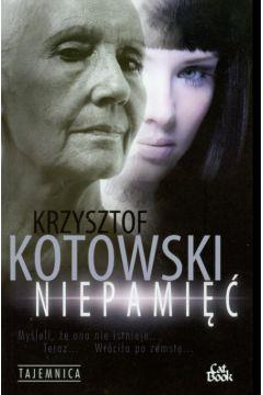 NIEPAMIĘĆ / Krzysztof Kotowski