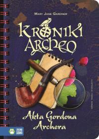 AKTA GORDONA ARCHERA KRONIKI ARCHEO