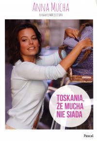 TOSKANIA, ŻE MUCHA NIE SIADA