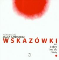 WSKAZÓWKI NA DOBRE I ZŁE CZASY
