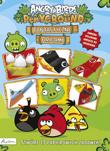 ANGRY BIRDS. PLAYGROUND. FANTASTYCZNE ORIGAMI