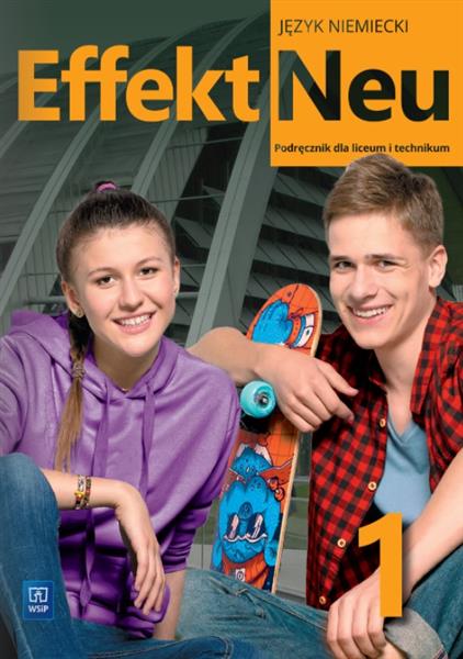 EFFEKT NEU 1. JĘZYK NIEMIECKI. LICEUM I TECHNIKUM.