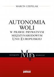 AUTONOMIA WOLI W PRAWIE PRYWATNYM MIĘDZYNARODOWYM