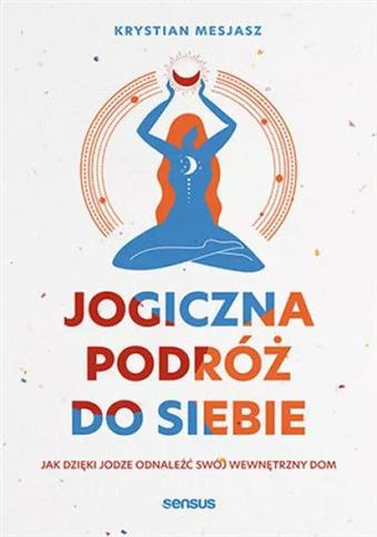 JOGICZNA PODRÓŻ DO SIEBIE. JAK DZIĘKI JODZE ODNALE