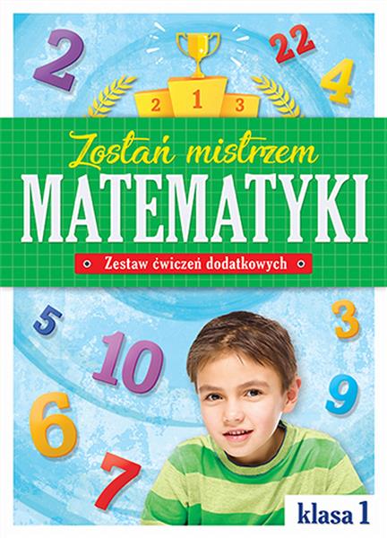 ZOSTAŃ MISTRZEM MATEMATYKI. ZESTAW ĆWICZEŃ..