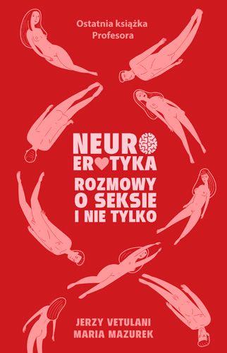NEUROEROTYKA. ROZMOWY O SEKSIE I NIE TYLKO