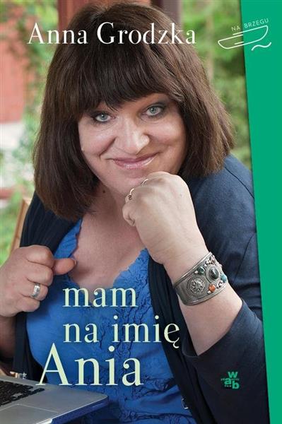 MAM NA IMIĘ ANIA A. GRODZKA BR WAB