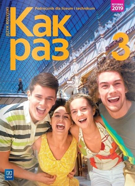 KAK RAZ 3. JĘZYK ROSYJSKI. PODRĘCZNIK DLA LICEUM I