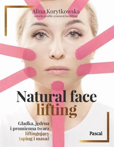 Natural face lifting. Gładka, jędrna i promienna t