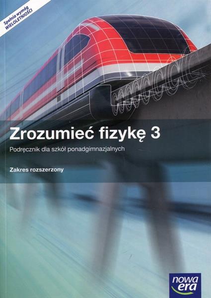 ZROZUMIEĆ FIZYKĘ 3. PODRĘCZNIK DLA SZKÓŁ PONADGIMN