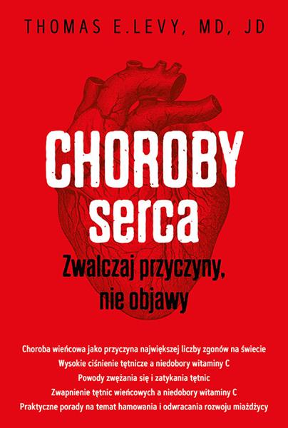CHOROBY SERCA. ZWALCZAJ PRZYCZYNY, NIE OBJAWY