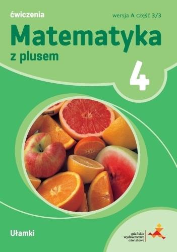 MATEMATYKA Z PLUSEM. KLASA 4. ZESZYT ĆWICZEŃ. UŁAM