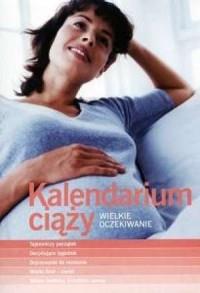 Kalendarium ciąży. Wielkie oczekiwanie