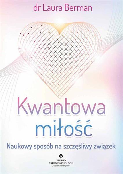 KWANTOWA MIŁOŚĆ. NAUKOWY SPOSÓB NA SZCZĘŚLIWY ?
