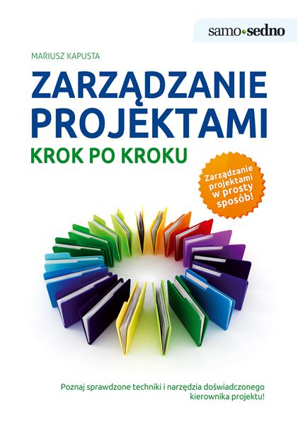 Zarządzanie projektami. Krok po kroku
