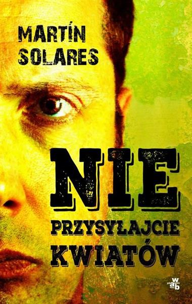NIE PRZYSYŁAJCIE KWIATÓW M. SOLARES
