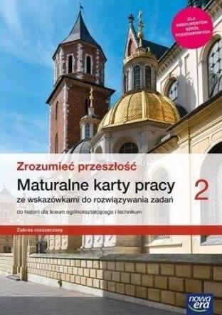ZROZUMIEĆ PRZESZŁOŚĆ 2. HISTORIA. MATURALNE KARTY