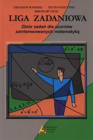 Liga zadaniowa. Zbiór zadań dla uczniów zaintereso