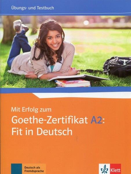 MIT ERFOLG ZUM. GOETHE-ZERTIFIKAT A2: FIT IN DEUTS
