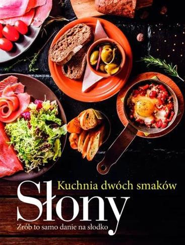Kuchnia dwóch smaków. Słony. Zrób to samo danie na