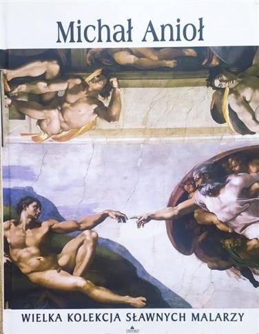 Michał Anioł [Wielka kolekcja sławnych malarzy]