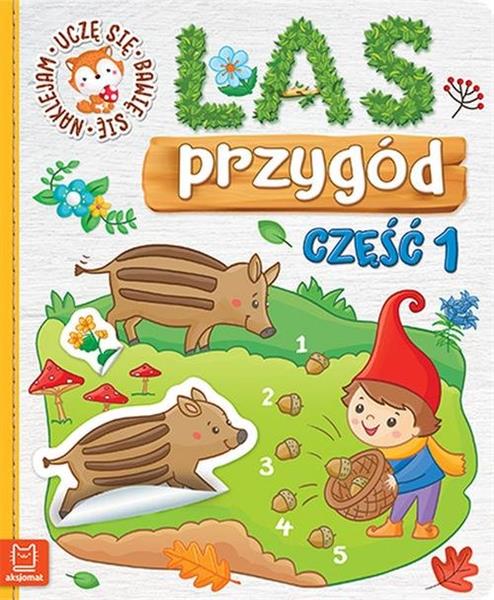 UCZĘ SIĘ, BAWIĘ SIĘ, NAKLEJAM. LAS PRZYGÓD