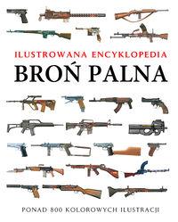 BROŃ PALNA. ILUSTROWANA ENCYKLOPEDIA