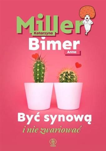 BYĆ SYNOWĄ I NIE ZWARIOWAĆ