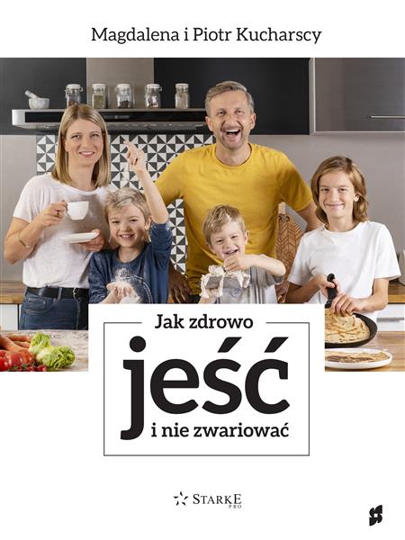 JAK ZDROWO JEŚĆ I NIE ZWARIOWAĆ