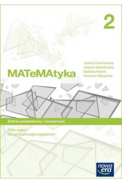 MATEMATYKA 2. ZBIÓR ZADAŃ DLA SZKÓŁ PONADGIMNAZJAL
